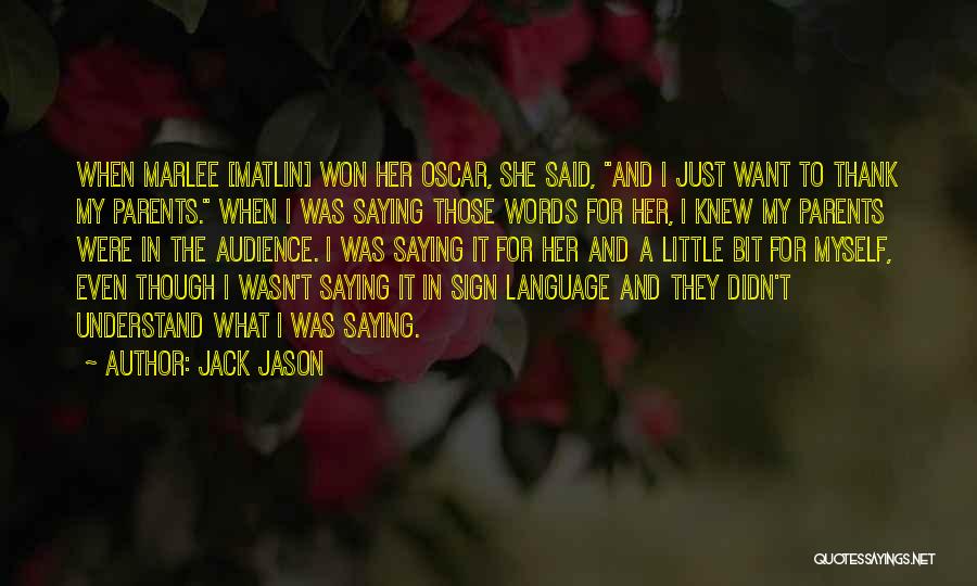 Sign Language Quotes By Jack Jason