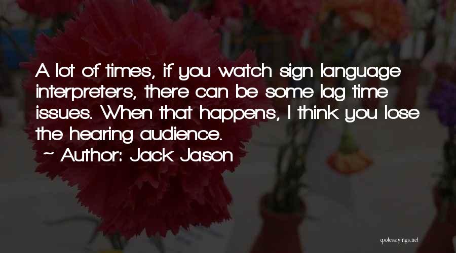 Sign Language Quotes By Jack Jason