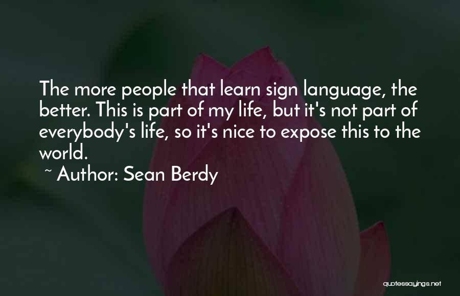 Sign Language Quotes By Sean Berdy