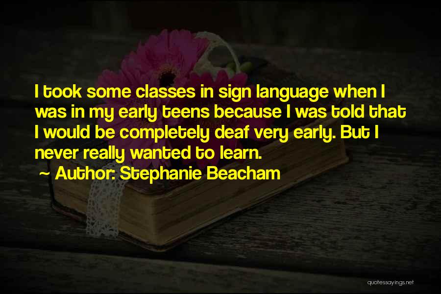 Sign Language Quotes By Stephanie Beacham