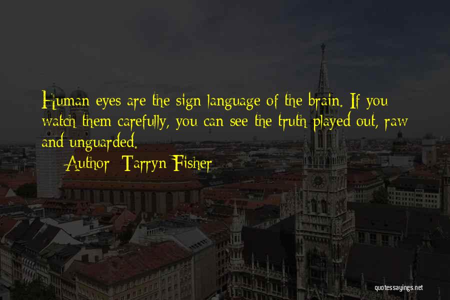 Sign Language Quotes By Tarryn Fisher