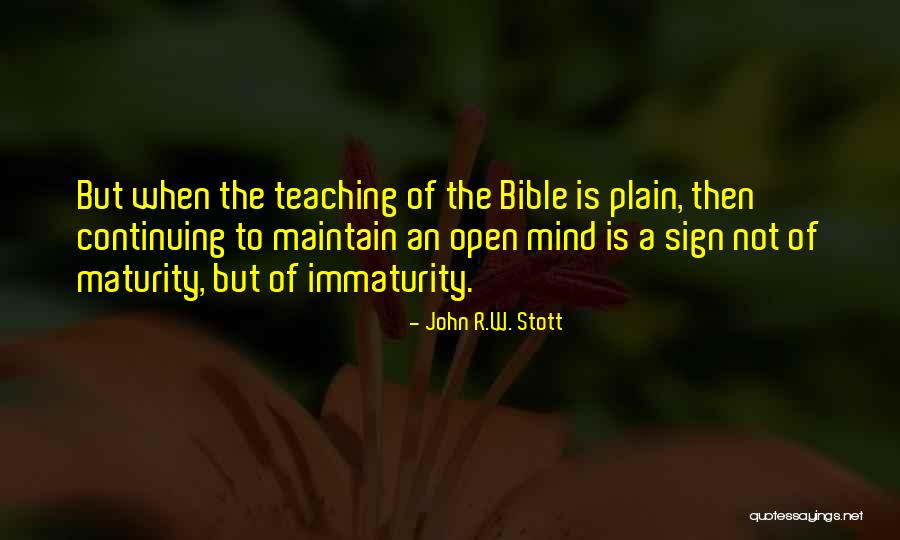 Sign Of Maturity Quotes By John R.W. Stott Sign Of Maturity Quotes By John R.W. Stott