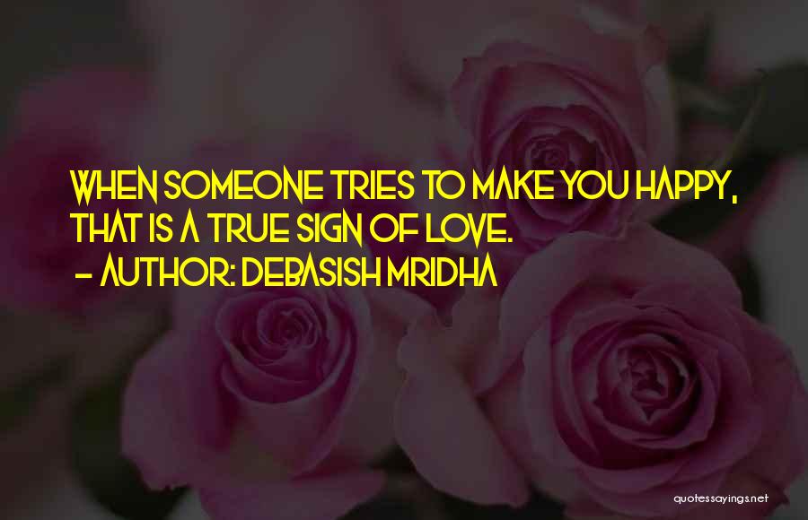 Sign Of True Love Quotes By Debasish Mridha
