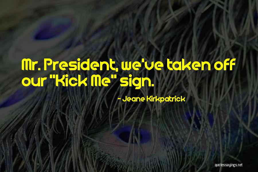 Sign Off Quotes By Jeane Kirkpatrick