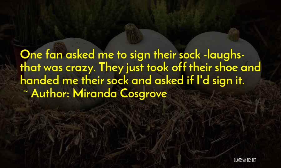 Sign Off Quotes By Miranda Cosgrove