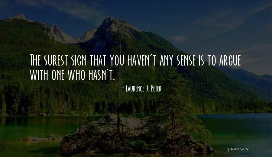 Sign Quotes By Laurence J. Peter Sign Quotes By Laurence J. Peter