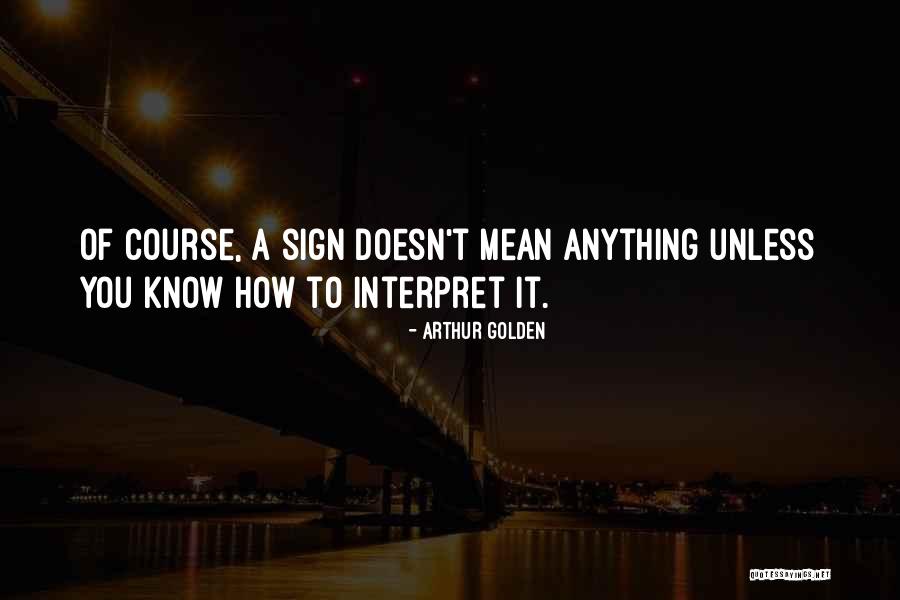 Sign Up For Inspirational Quotes By Arthur Golden Sign Up For Inspirational Quotes By Arthur Golden
