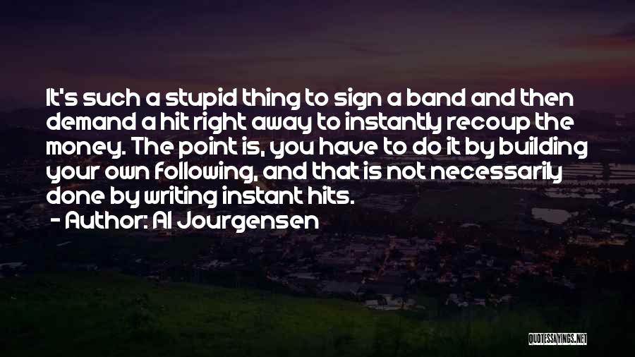 Sign Writing Quotes By Al Jourgensen
