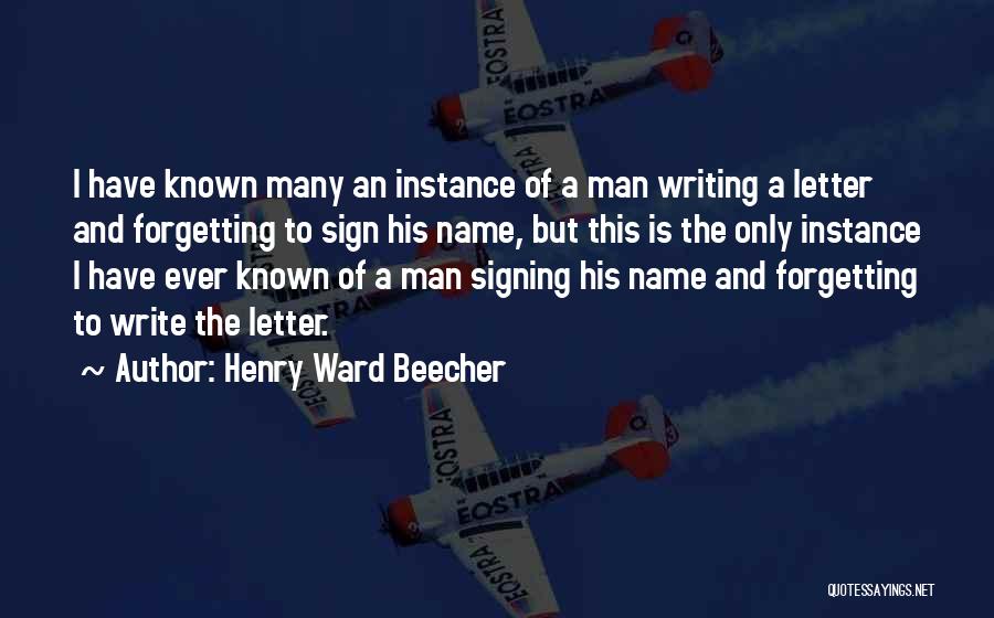 Sign Writing Quotes By Henry Ward Beecher