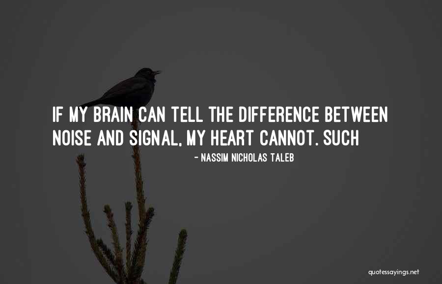 Signal And Noise Quotes By Nassim Nicholas Taleb Signal And Noise Quotes By Nassim Nicholas Taleb