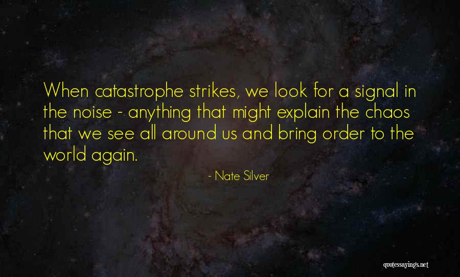 Signal And Noise Quotes By Nate Silver Signal And Noise Quotes By Nate Silver