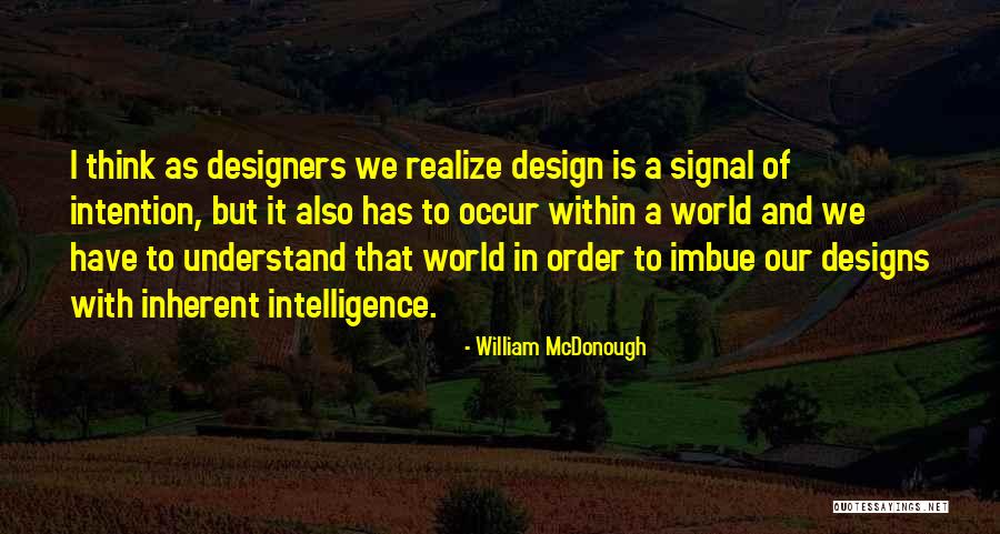 Signal Intelligence Quotes By William McDonough Signal Intelligence Quotes By William McDonough