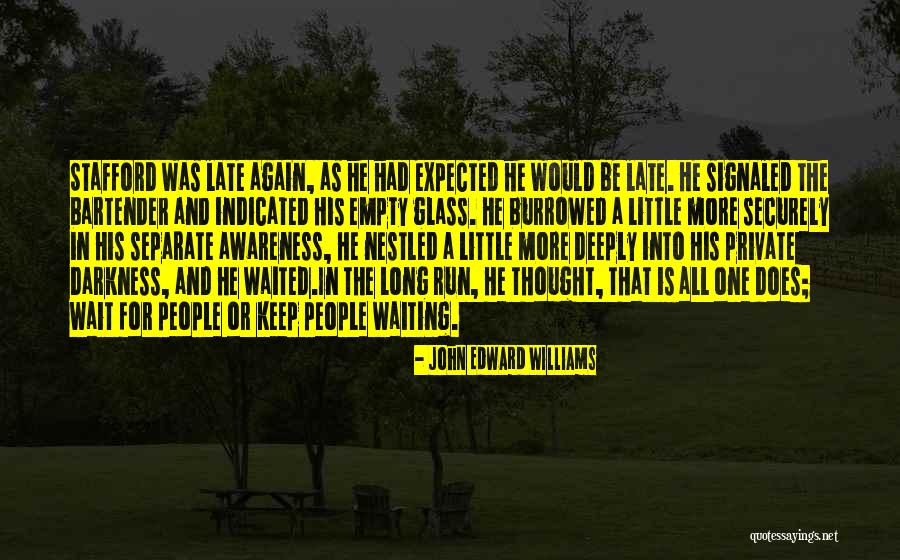 Signaled To Come Quotes By John Edward Williams Signaled To Come Quotes By John Edward Williams