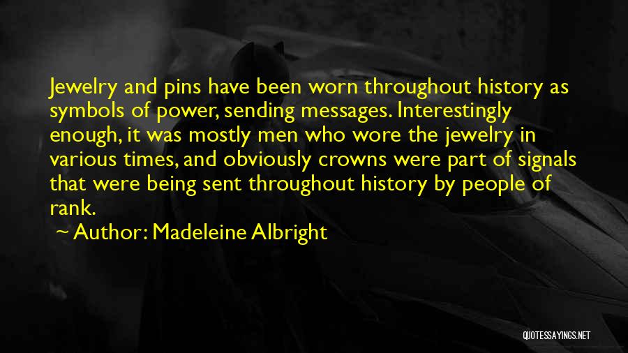 Signals Sent Quotes By Madeleine Albright