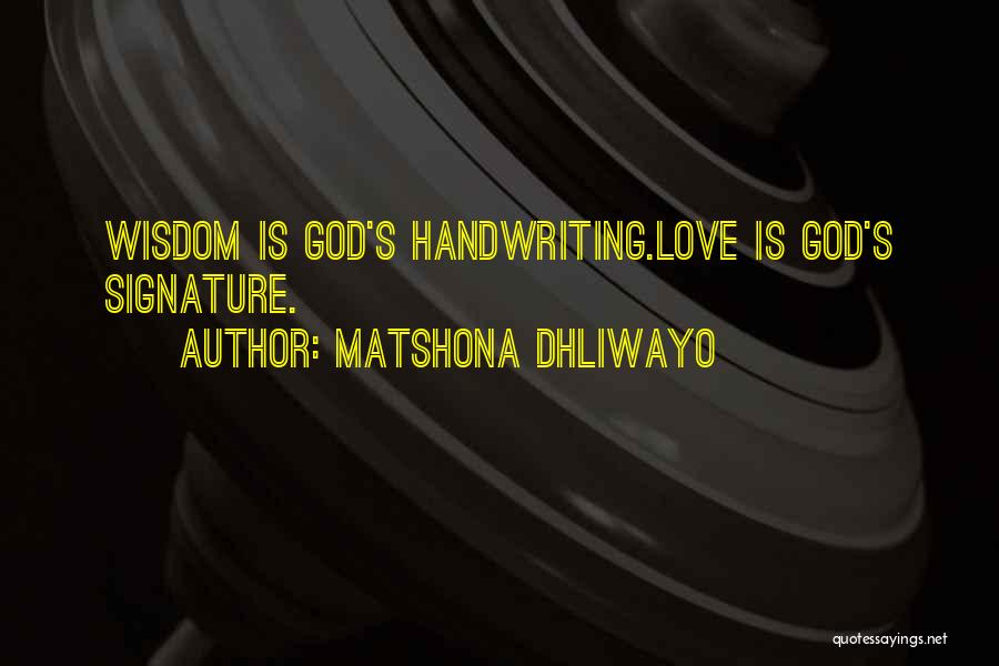 Signature Love Quotes By Matshona Dhliwayo