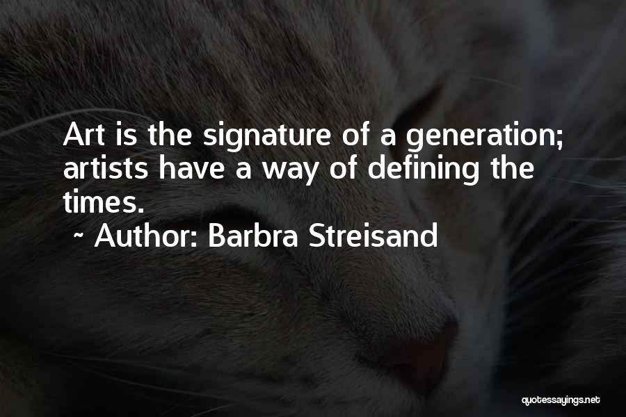 Signature Quotes By Barbra Streisand