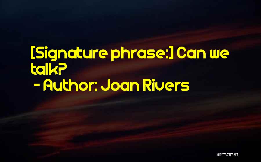 Signature Quotes By Joan Rivers