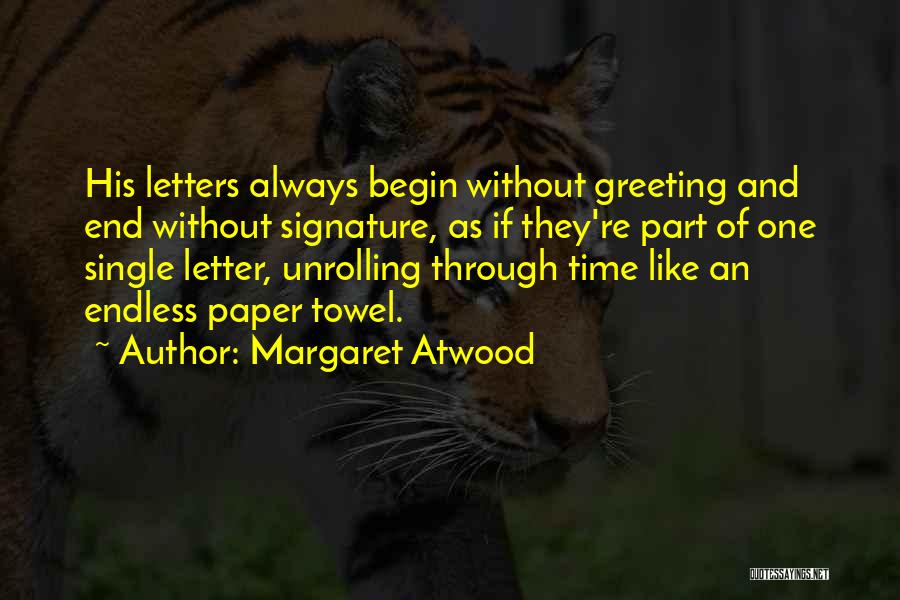 Signature Quotes By Margaret Atwood