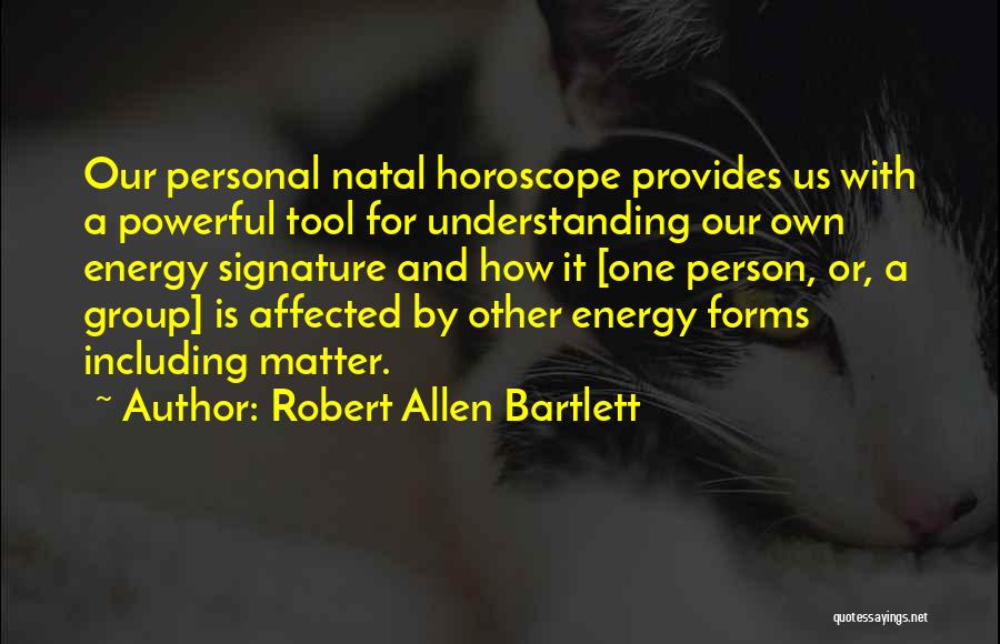 Signature Quotes By Robert Allen Bartlett