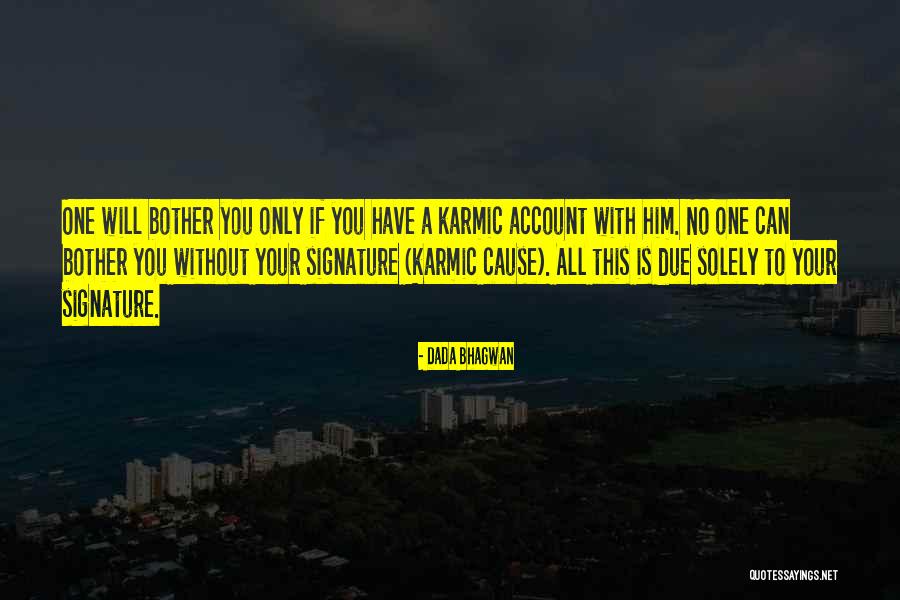 Signature Quotes Quotes By Dada Bhagwan Signature Quotes Quotes By Dada Bhagwan