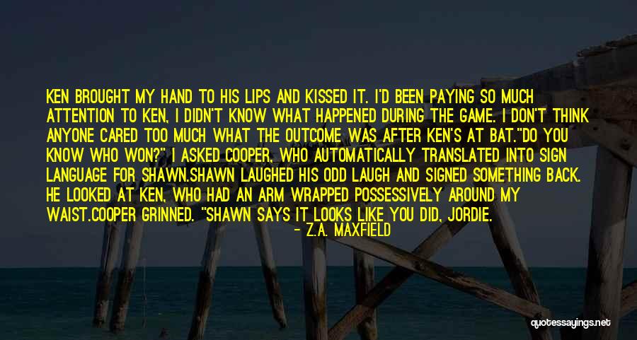 Signed Language Quotes By Z.A. Maxfield Signed Language Quotes By Z.A. Maxfield