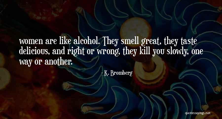 Signey Safaii Quotes By K. Bromberg Signey Safaii Quotes By K. Bromberg