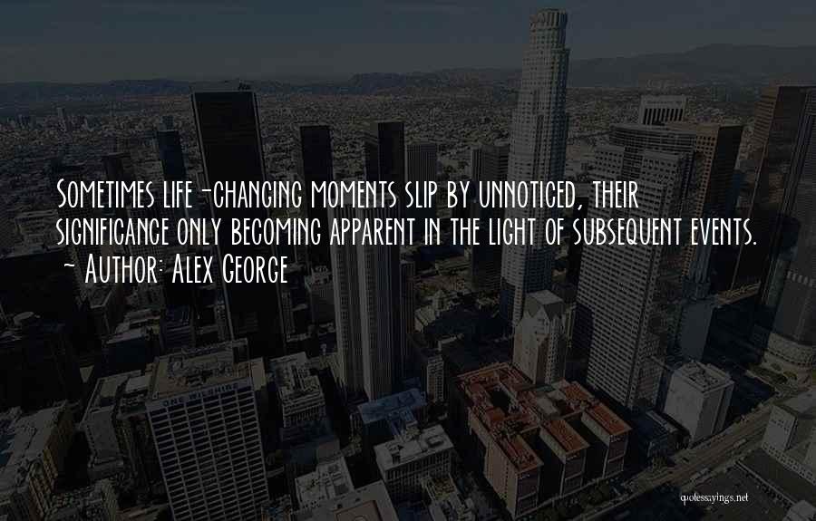 Significance In Life Quotes By Alex George