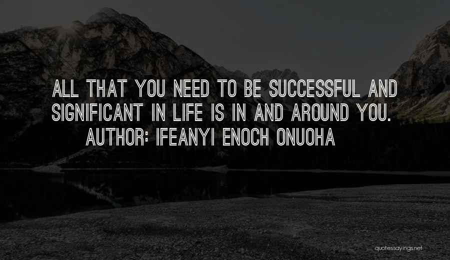 Significance In Life Quotes By Ifeanyi Enoch Onuoha