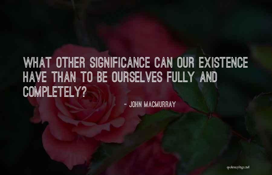 Significance Quotes By John Macmurray