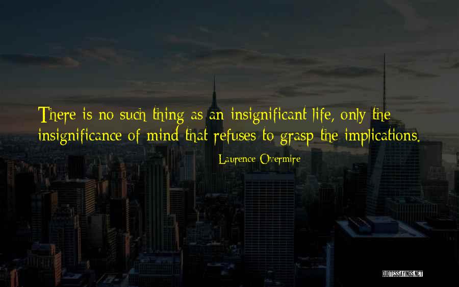 Significance Quotes By Laurence Overmire Significance Quotes By Laurence Overmire