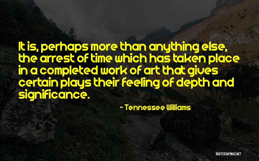Significance Quotes By Tennessee Williams Significance Quotes By Tennessee Williams