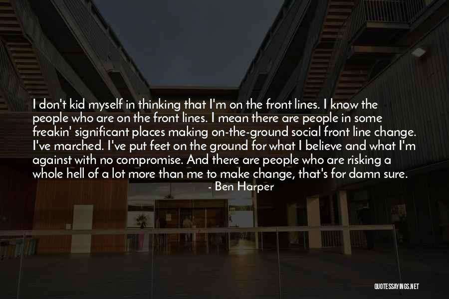 Significant Change Quotes By Ben Harper Significant Change Quotes By Ben Harper