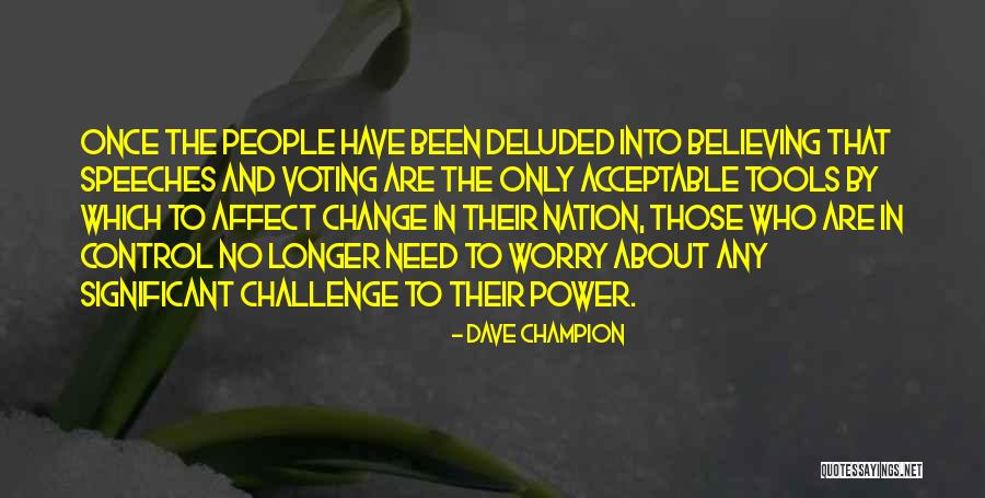 Significant Change Quotes By Dave Champion Significant Change Quotes By Dave Champion