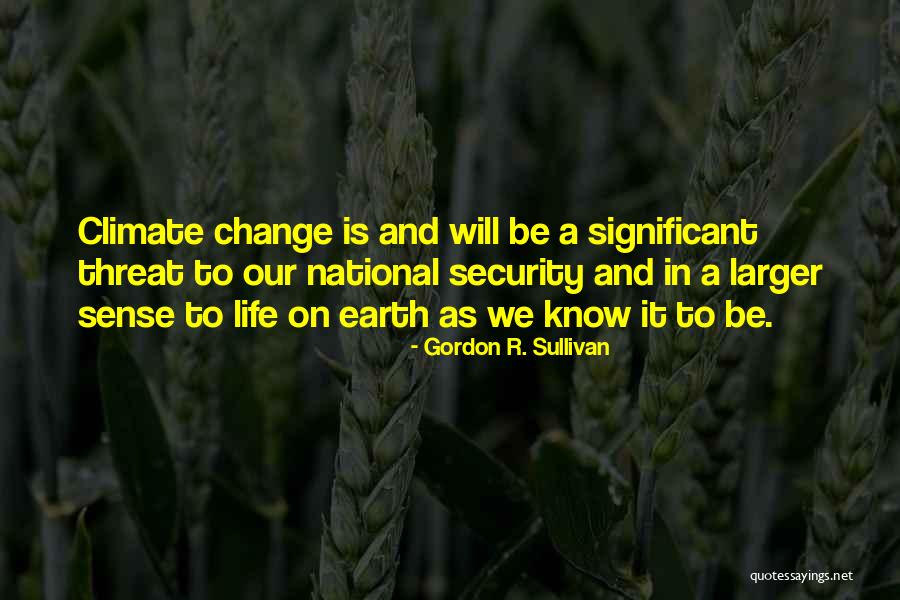Significant Change Quotes By Gordon R. Sullivan Significant Change Quotes By Gordon R. Sullivan