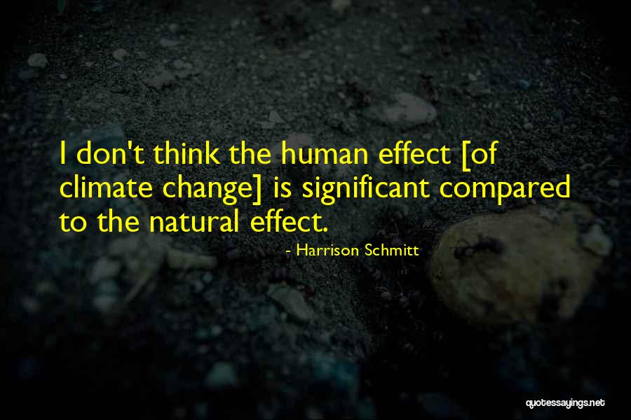 Significant Change Quotes By Harrison Schmitt Significant Change Quotes By Harrison Schmitt