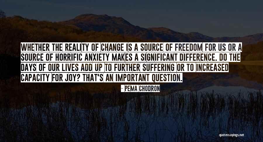Significant Change Quotes By Pema Chodron Significant Change Quotes By Pema Chodron