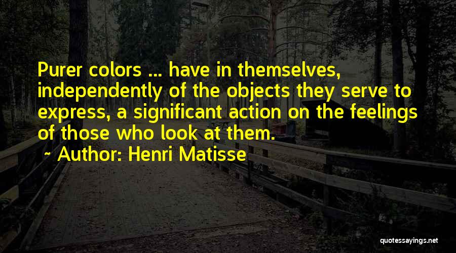 Significant Objects Quotes By Henri Matisse