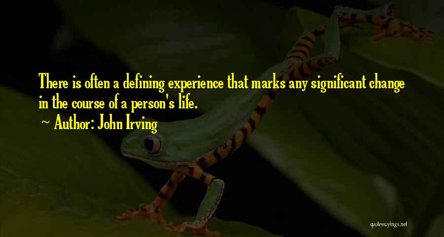 Significant Person Quotes By John Irving