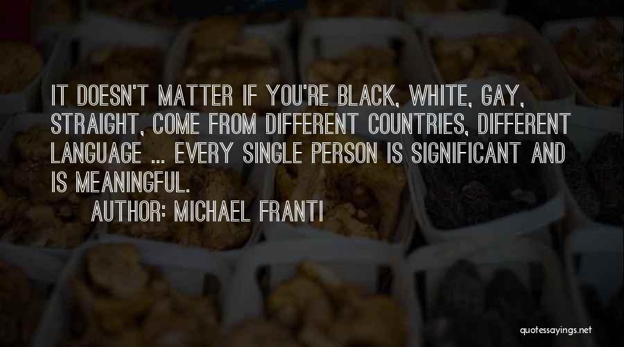 Significant Person Quotes By Michael Franti