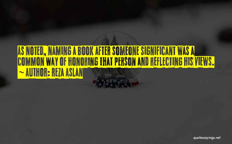 Significant Person Quotes By Reza Aslan