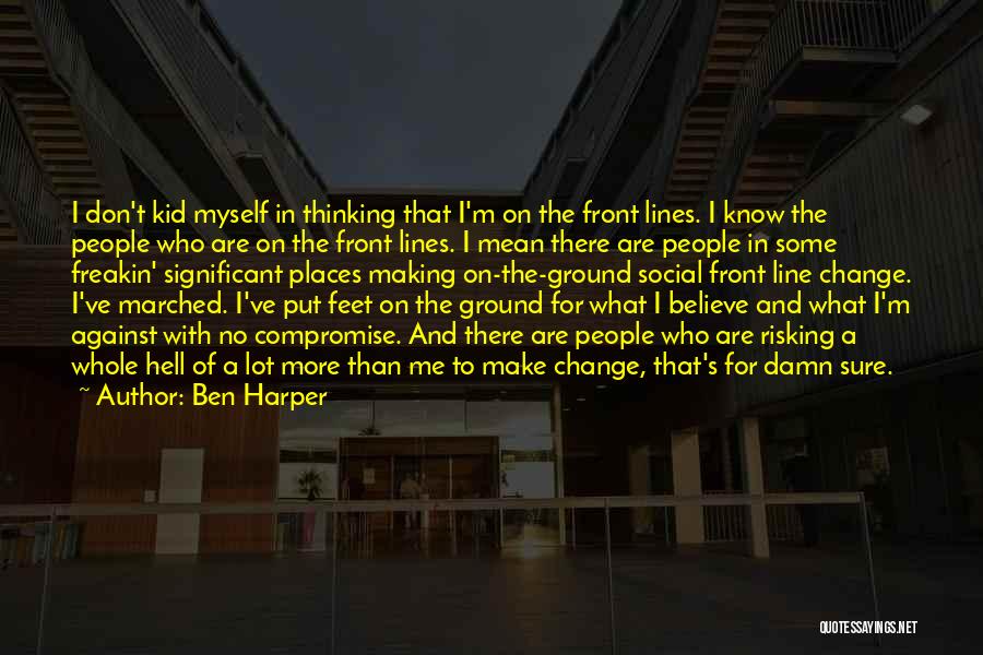 Significant Places Quotes By Ben Harper