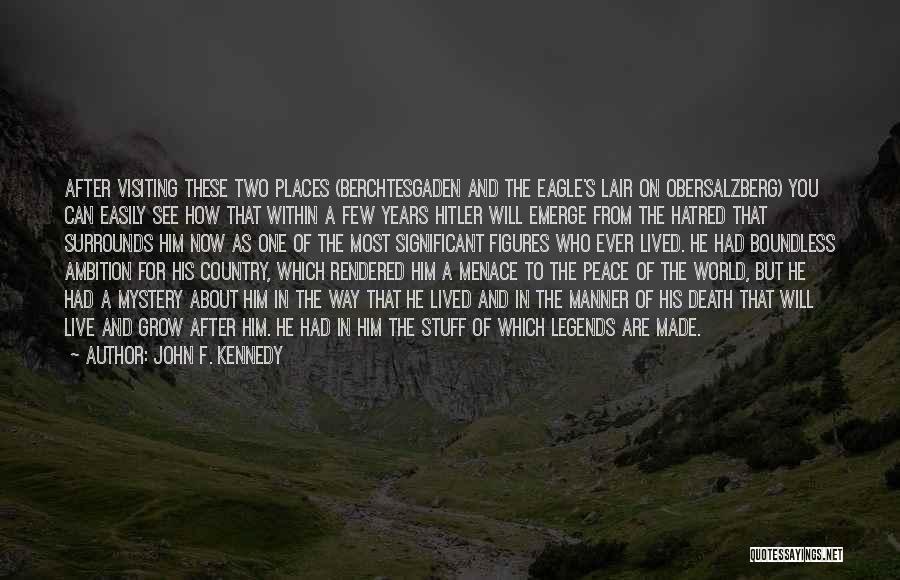 Significant Places Quotes By John F. Kennedy