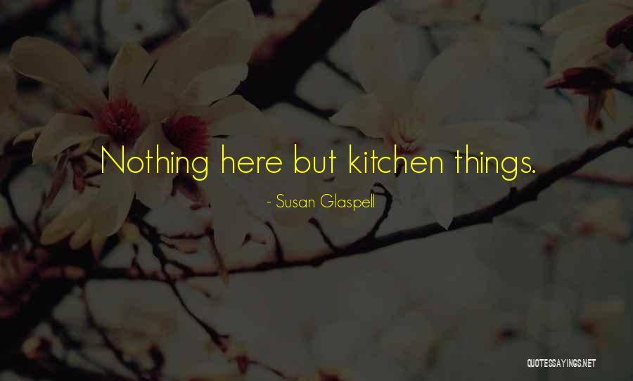 Significatif De Histoire Quotes By Susan Glaspell Significatif De Histoire Quotes By Susan Glaspell