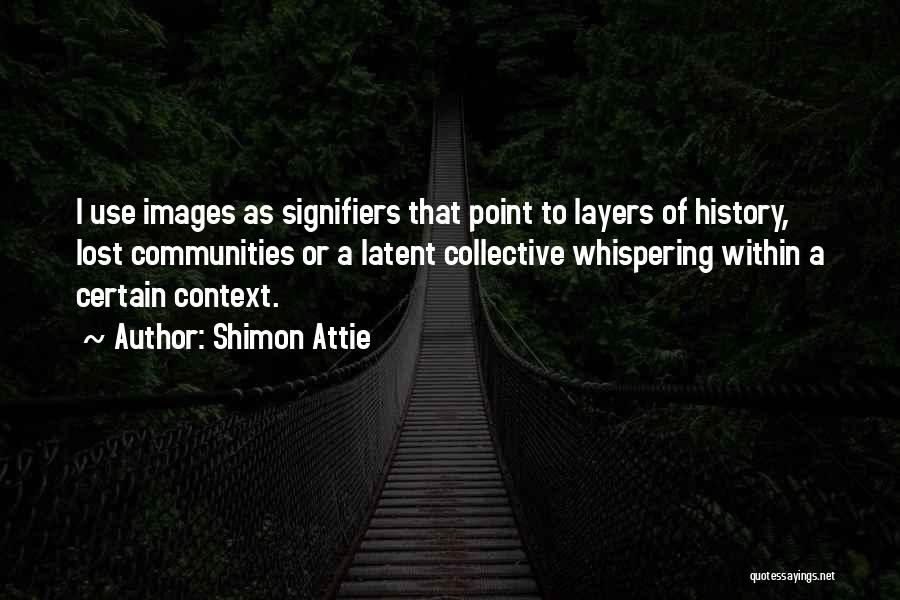 Signifiers Quotes By Shimon Attie