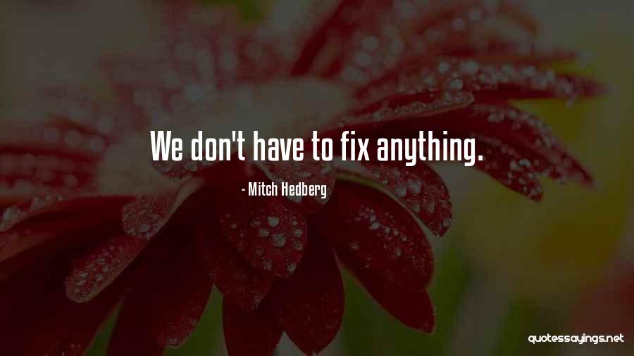 Signor Bruschino Quotes By Mitch Hedberg Signor Bruschino Quotes By Mitch Hedberg