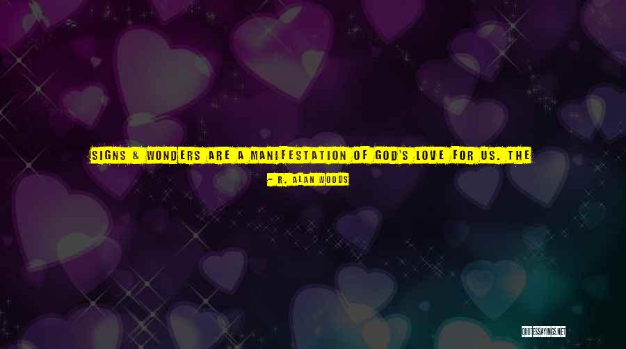 Signs And Wonders Quotes By R. Alan Woods Signs And Wonders Quotes By R. Alan Woods