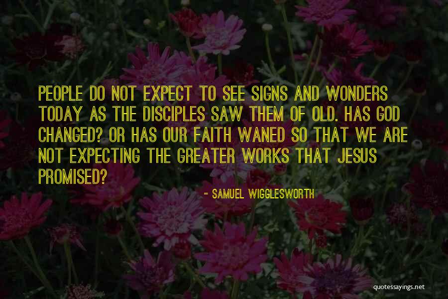 Signs And Wonders Quotes By Samuel Wigglesworth Signs And Wonders Quotes By Samuel Wigglesworth