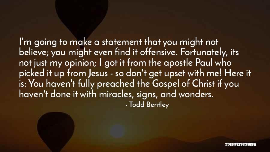 Signs And Wonders Quotes By Todd Bentley Signs And Wonders Quotes By Todd Bentley