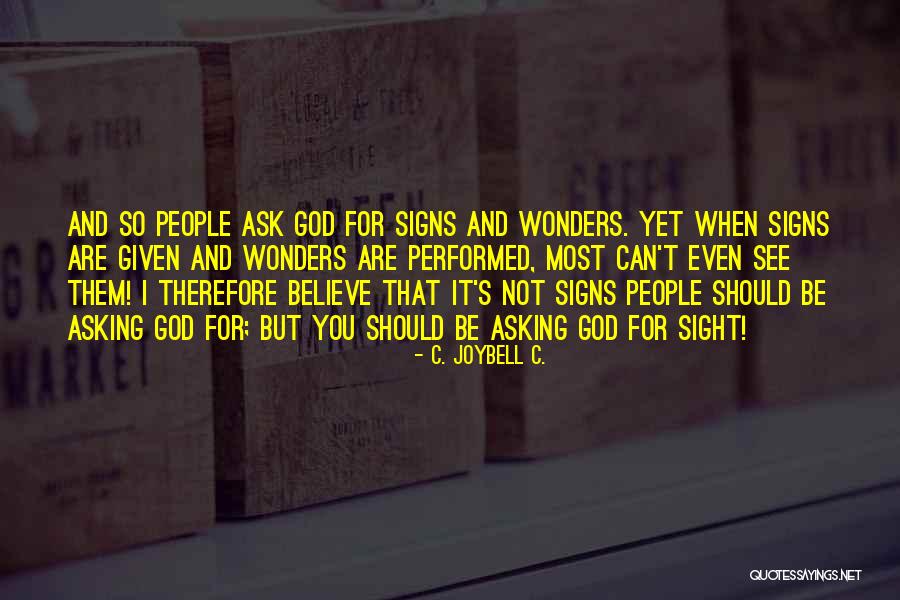 Signs From God Quotes By C. JoyBell C. Signs From God Quotes By C. JoyBell C.