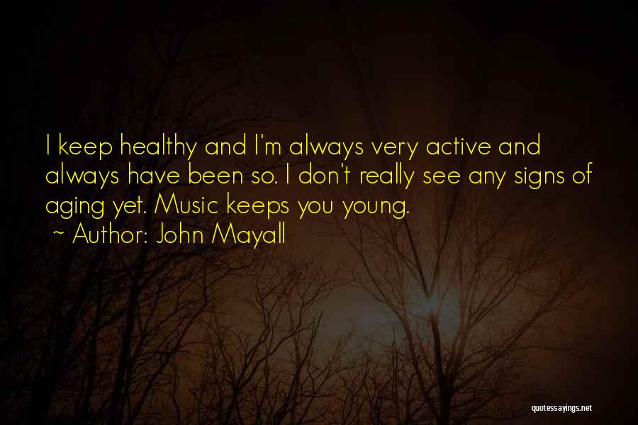 Signs Of Aging Quotes By John Mayall